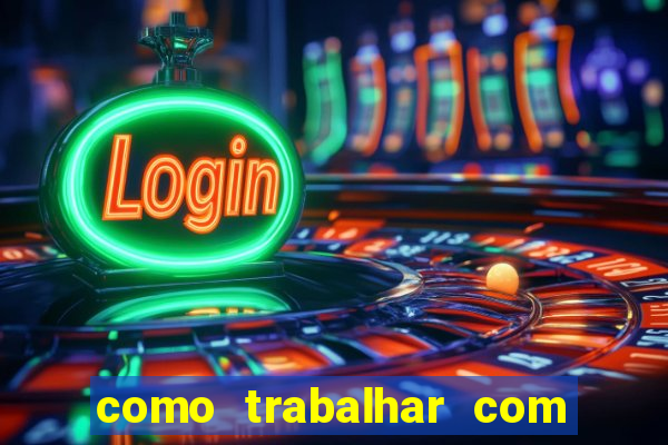 como trabalhar com jogos de aposta